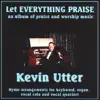 Kevin Utter - Let Everything Praise